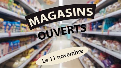 magasin ouvert 11 novembre